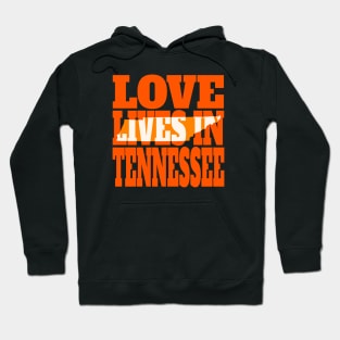 Love Lives in Tennessee Hoodie